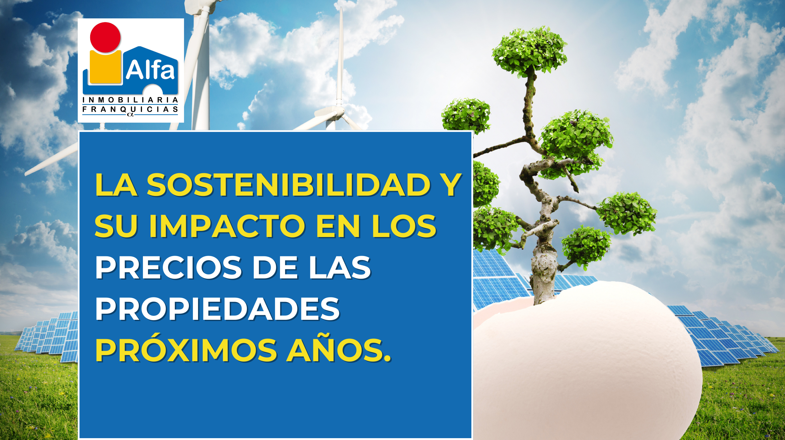 Featured image for “La sostenibilidad y su impacto en los precios de las propiedades”